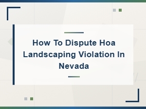 How to Dispute an Hoa Landscaping Violation in Nevada