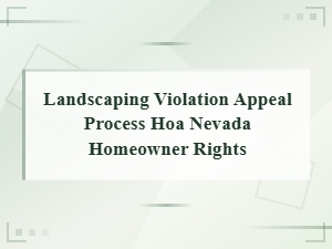 Nevada Hoa Landscaping Violation Appeal Process